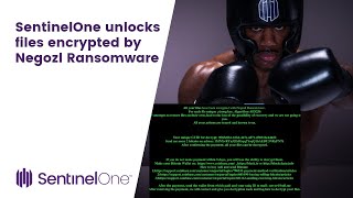 SentinelOne unlocks files encrypted by Negozl Ransomware