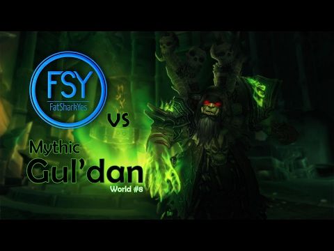 FatSharkYes vs Gul'dan - Nighthold Mythic World 8