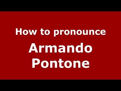 How to pronounce Armando Pontone (Italian/Italy)  - PronounceNames.com