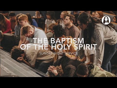 The Baptism of the Holy Spirit | Jessica Koulianos | Sunday Night Service | May 19th, 2024