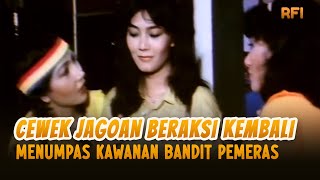 CEWEK JAGOAN BERAKSI KEMBALI (1981) FULL MOVIE HD
