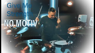 No Motiv - Give Me Strength | DRUM COVER