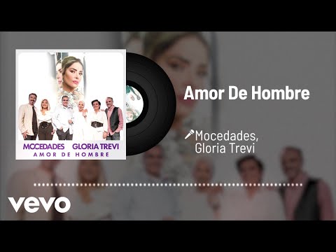 Mocedades, Gloria Trevi - Amor De Hombre (Audio)