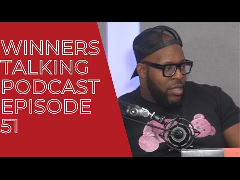 Winners Talking Podcast: Episode 51 -  My Girl's Caught Me Cheating Twenty Times