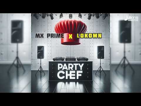 Mx Prime x Lokdwn - Party Chef (Official Audio) | Soca 2025