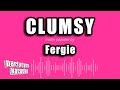 Fergie - Clumsy (Karaoke Version)