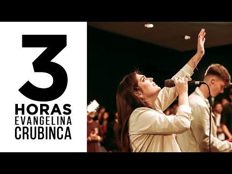 Evangelina Crubinca – 3 Horas de Adoración Continua ✨