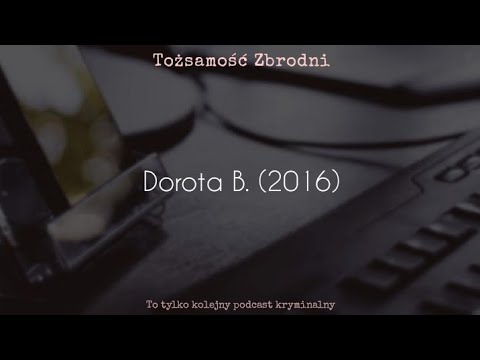 TZ Zaginieni #5 - Dorota B. (2016)