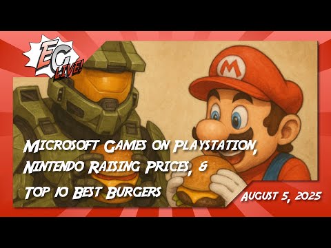 EG LIVE! Microsoft Games on Playstation / Nintendo Raising Prices / Top 10 Best Burgers