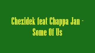 Chezidek feat Chappa Jan - Some Of Us