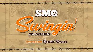 Big Smo - Swingin' feat. C Todd Nielsen (Official Audio)