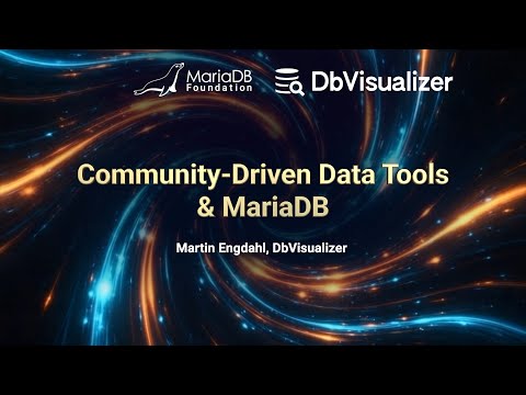 Community-driven Data Tools & MariaDB, Martin Engal DB Visualizer