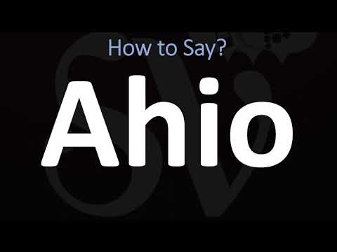 How to Pronounce Ahio? (CORRECTLY)