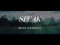 SPEAK - Brian Campbell - with Lyrics