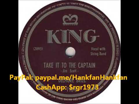 Take It to the Captain ~ The Delmore Brothers (1948)