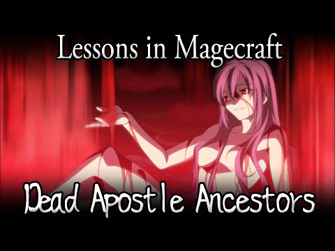Lessons in Magecraft 23 - Dead Apostle Ancestors Part 1