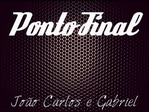 Ponto Final - João Carlos e Gabriel