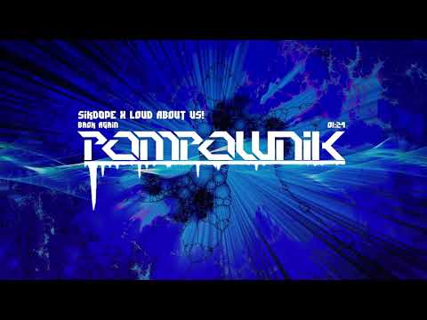 Sikdope x LOUD ABOUT US! - Back Again | Pompownik Reupload