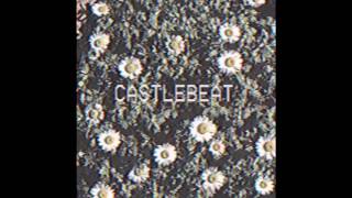 Video thumbnail of "CASTLEBEAT - Change Your Mind"