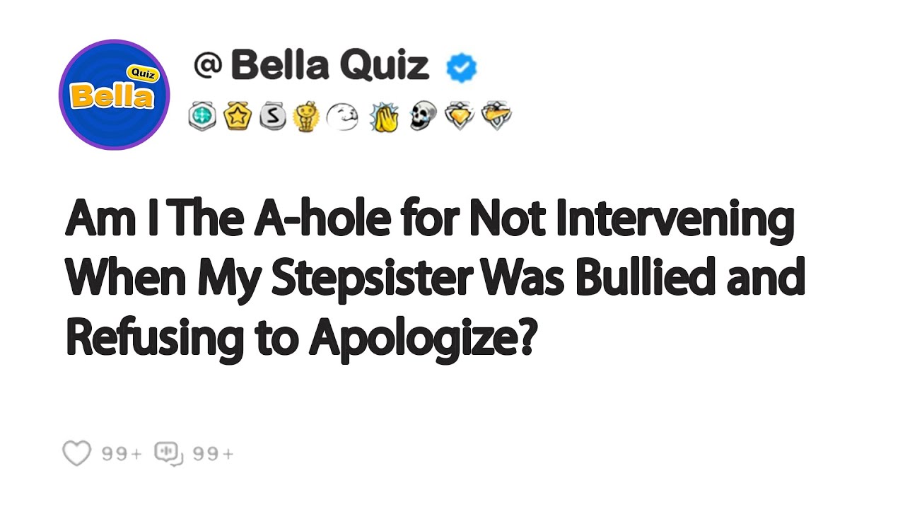 Not Intervening When My Stepsister Was Bullied and Refusing to Apologize?