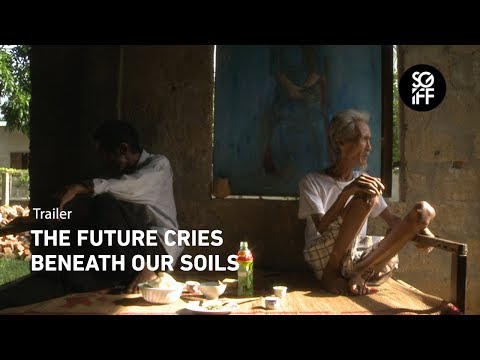 The Future Cries Beneath Our Soils Trailer | SGIFF 2018