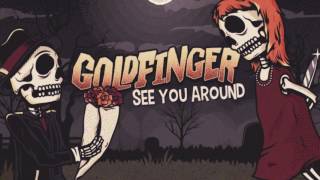 Goldfinger - See You Around