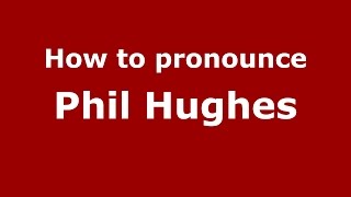How to pronounce Phil Hughes