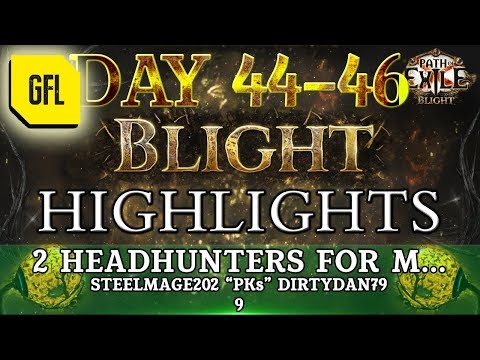 Path of Exile 3.8: BLIGHT DAY # 44 - 46 Highlights STEELMAGE202 "PKS" DIRTYDAN79, MAIRIAN'S RNG