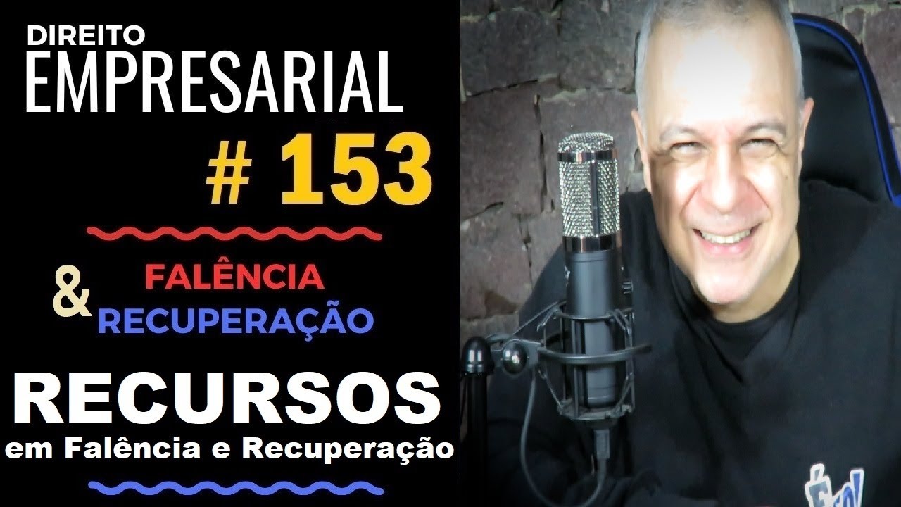 Direito Empresarial - Aula #153 - Recursos em Falências e Recuperações