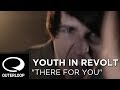 Youth In Revolt - "There For You" [Official Music ...
