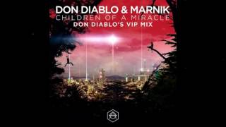 Don Diablo &amp; Marnik - Children Of A Miracle (Don Diablo VIP Mix)