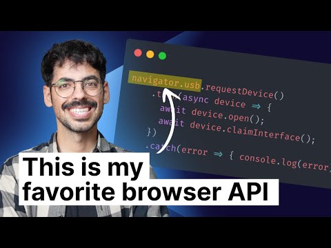 WebUSB is my favorite browser API