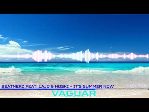 Beatnerz Feat. Lajo & Hoski - It's Summer Now ( Neko Release )