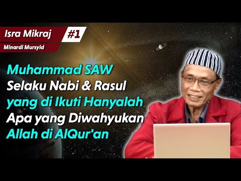 Isra Miraj 1, Muhammad SAW Selaku Nabi & Rasul Yang Diikuti Hanyalah Apa Yang Diwahyukan (Al Quran)
