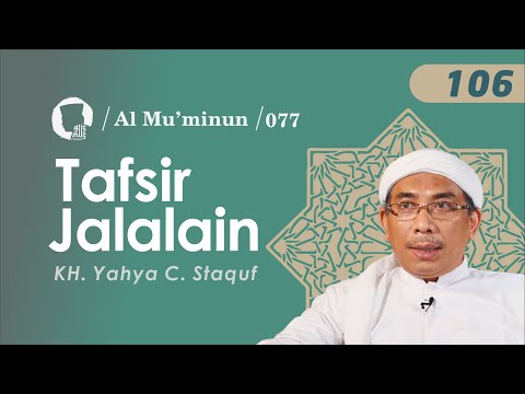 TAFSIR JALALAIN SURAT AL-MU'MINUN (AYAT : 077) - KH. YAHYA C. STAQUF