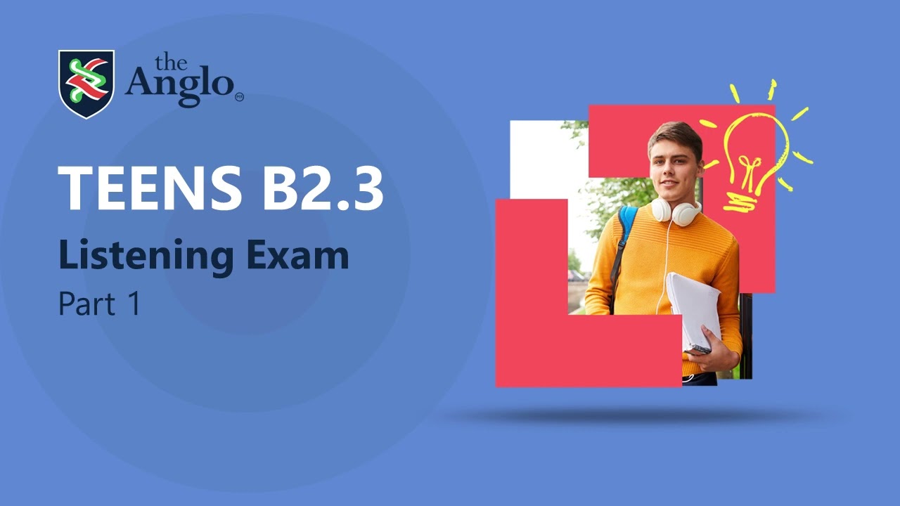 TEENS B2.3 | Listening Exam Part 1