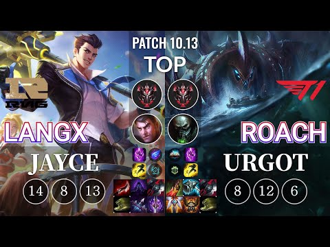 RNG Langx Jayce vs T1 Roach Urgot Top - KR Patch 10.13