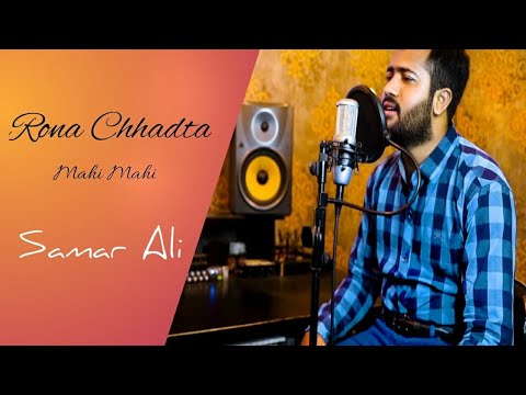 Rona Chhadta - Mahi Mahi | Samar Ali | Video Song 2021 (studio version) | Atif Aslam