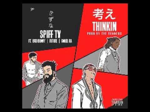 Thinkin - Spiff Tv Ft. Bad Bunny ❌ Anuel AA ❌ Future (Audio Oficial)