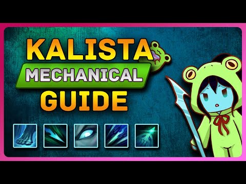 KALISTA  GUIDE | MECHANICS AND TRICKS