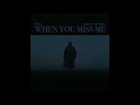 PLAZA - When You Miss Me (Official Audio)