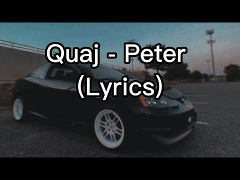 Quaj - Peter (Lyrics)