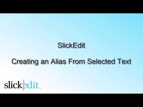 SlickEdit - Creating an Alias from a Selected Text