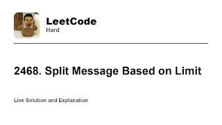 YouTube video '2468. Split Message Based on Limit (Leetcode Hard)'