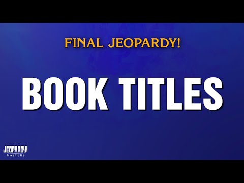 Book Titles | Final Jeopardy! | JEOPARDY! MASTERS