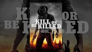 Kill or Be Killed