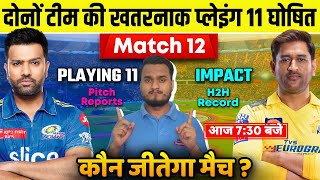 IPL 2023 Match 12 : Mumbai Indians Vs Chennai super kings Playing 11, Pitch, Preview, Prediction,H2H