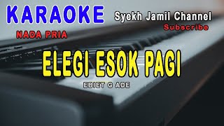 Download lagu ELEGI ESOK PAGI KARAOKE NADA PRIA EBIET G ADE... mp3