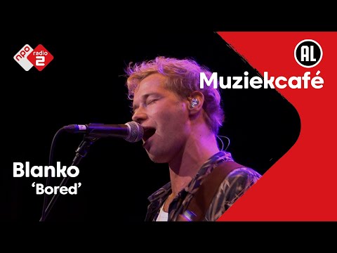 Blanko - Bored | NPO Radio 2