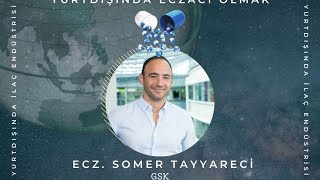 Sınırları Aşan Bir İlaç Endüstrisi Yolculuğu - Eczacı Somer Tayyareci